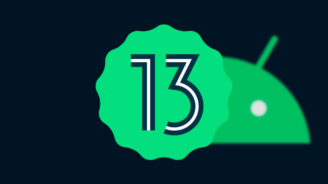 Wi-Fi接続修正！マイナーアップデート第三弾「Android 13 Beta 3.3」提供開始
