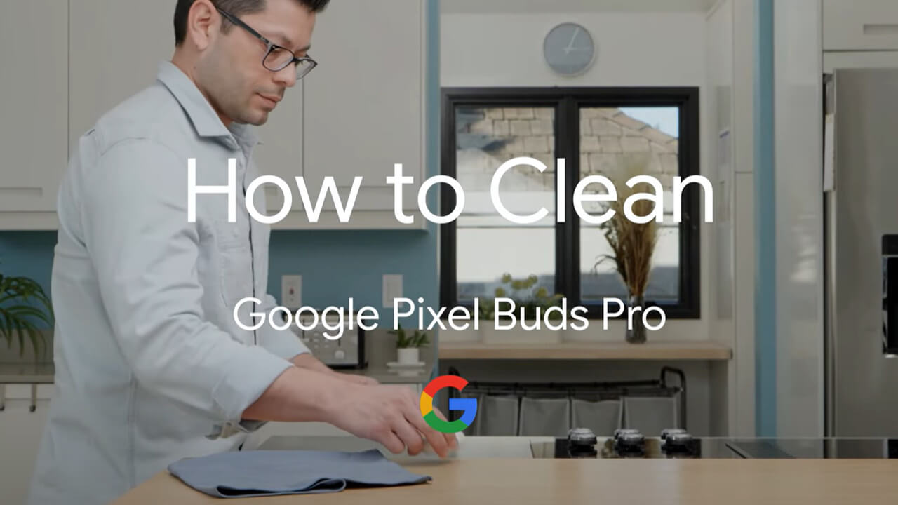 乾いた布で！「Pixel Buds Pro」公式クリーニングガイダンス公開